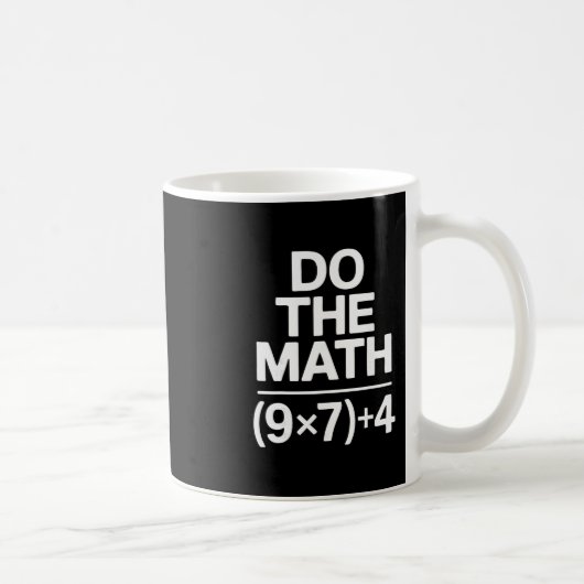 Do The Math 67 Meme Funny Sarcastic Humor  コーヒーマグカップ (右)