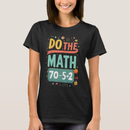 Do The Math 67 Meme Funny Six Seven Men Women Kids Tシャツ