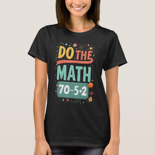 Do The Math 67 Meme Funny Six Seven Men Women Kids Tシャツ (正面)