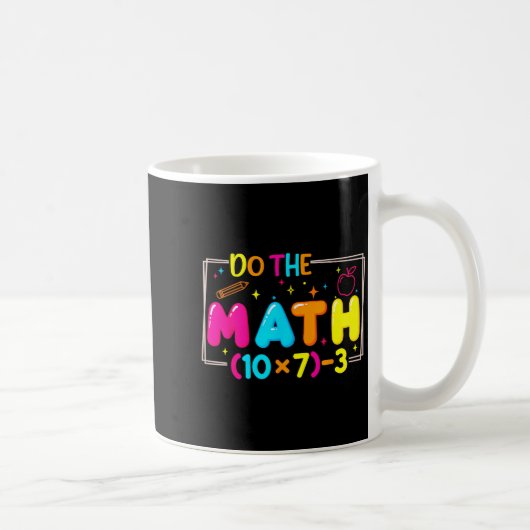 Do The Math 67 Teacher Meme Funny  コーヒーマグカップ (右)