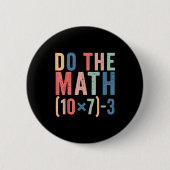 Do The Math 67 Teacher Meme Funny 缶バッジ (正面)