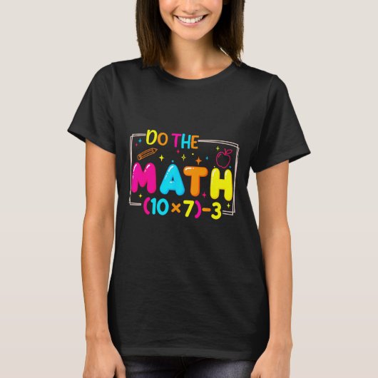 Do The Math 67 Teacher Meme Funny  Tシャツ (正面)