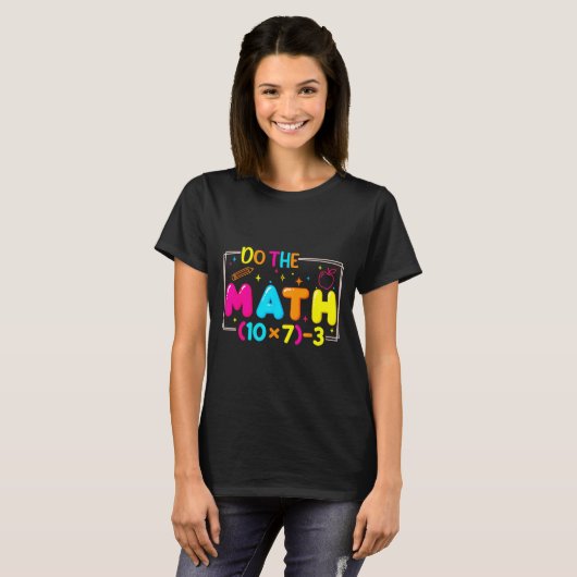 Do The Math 67 Teacher Meme Funny  Tシャツ (正面フル)