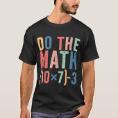 Do The Math 67 Teacher Meme Funny  Tシャツ (正面)