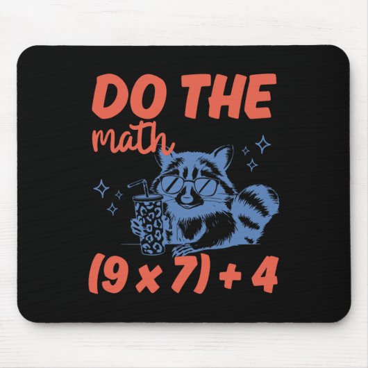 Do The Math Funny Math Teacher 6 7 Raccoon Six Sev マウスパッド (正面)