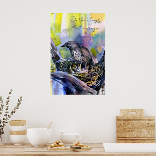 Do the things that make you happy, thrush nest ポスター (キッチン)