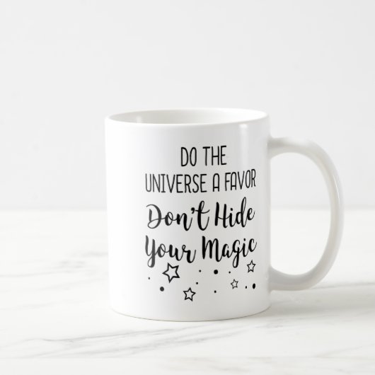 Do The Universe A Favor Dont Hide Your Magic コーヒーマグカップ (右)