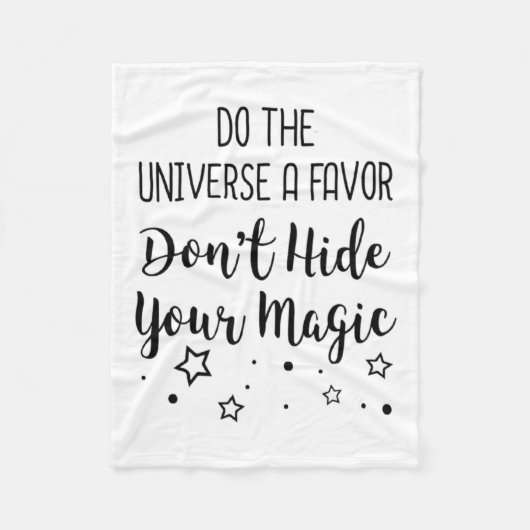 Do The Universe A Favor Dont Hide Your Magic  フリースブランケット (正面)