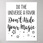 Do The Universe A Favor Dont Hide Your Magic ポスター (正面)