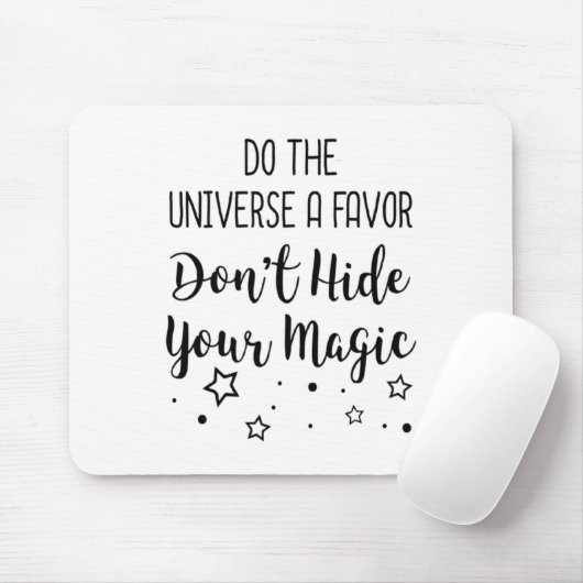 Do The Universe A Favor Dont Hide Your Magic  マウスパッド (マウス)