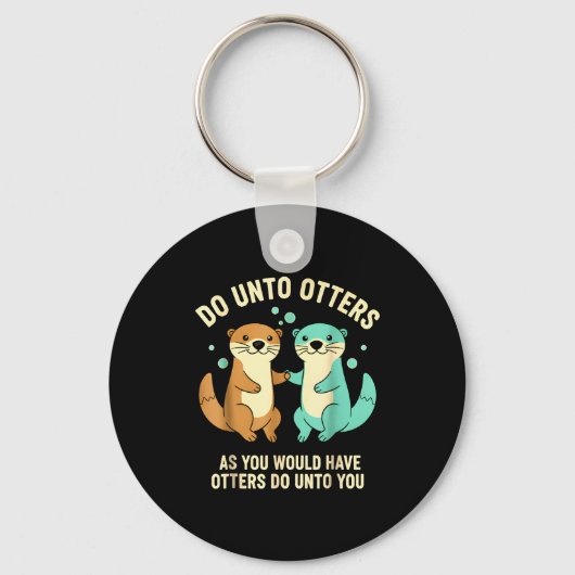 Do Unto Otters Playful Otter Pun Girls Kids Birthd キーホルダー (正面)