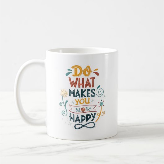 Do What Makes You Happy Mugs & Cupsデザイン コーヒーマグカップ (左)