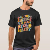 Do What Makes You Happy Retro Groovy Floral Flower Tシャツ (正面)