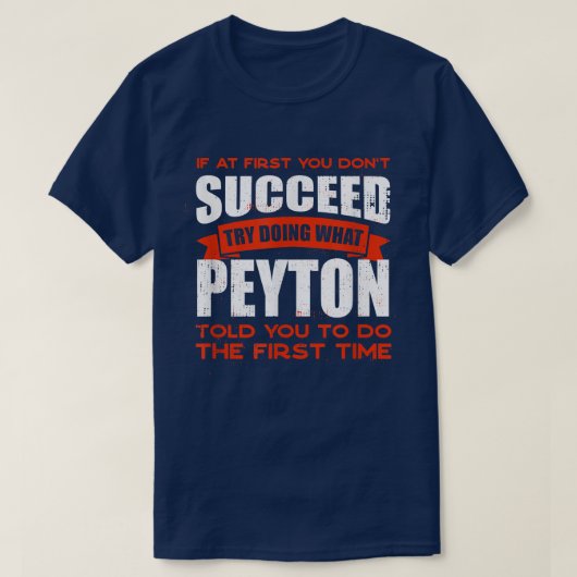 Do What Peyton Told You to Do Friends Name Buddy N Tシャツ (デザイン正面)