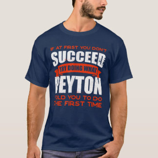 Do What Peyton Told You to Do Friends Name Buddy N Tシャツ