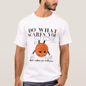 Do what scares you tシャツ (正面)