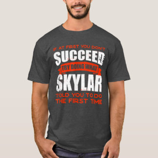 Do What Skylar Told You to Do Friends Name Buddy N Tシャツ