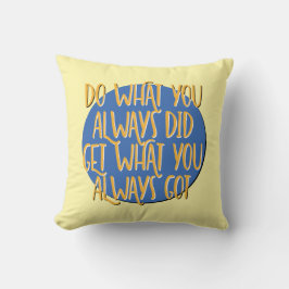 Do What You Always Did 12 Step AA Recovery Slogan クッション