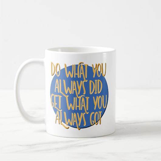 Do What You Always Did Recovery Slogan コーヒーマグカップ (左)