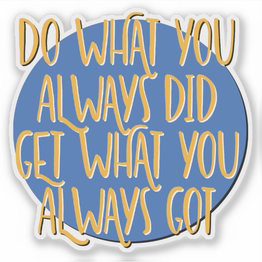 Do What You Always Did Recovery Slogan シール (正面)