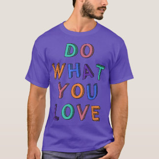 Do What You Loveモチベーション引用文Colo Tシャツ