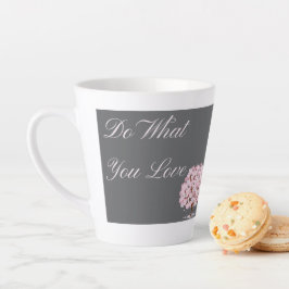 Do What You Love, Inspirational Floral Quote Gift カフェラテマグ