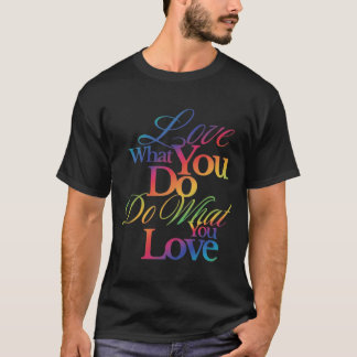 Do What You Love Rainbow Quote Design Tシャツ