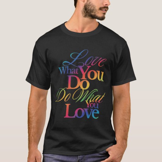 Do What You Love Rainbow Quote Design Tシャツ (正面)