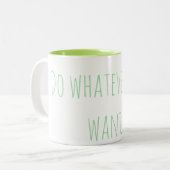 "Do whatever you want" Mug ツートーンマグカップ (正面左)