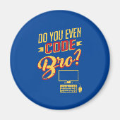 Do Yo Even Code Bro おもしろい Software Engineer マグネット (正面)