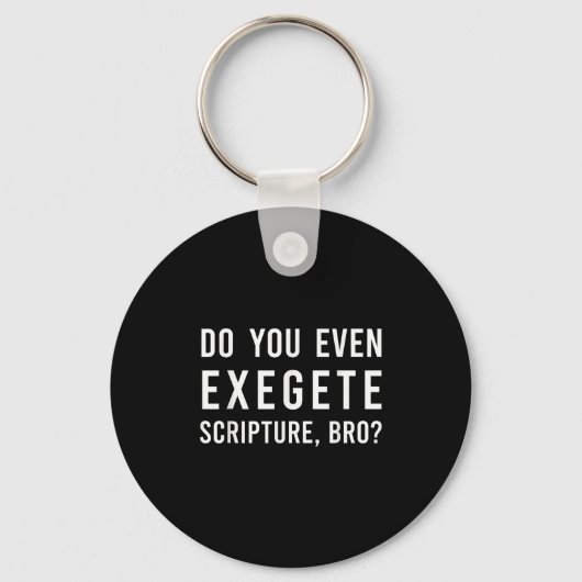 Do You Even Exegete Scripture Bro Funny Bible Nerd キーホルダー (正面)