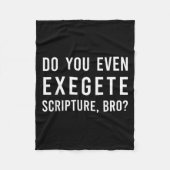 Do You Even Exegete Scripture Bro Funny Bible Nerd フリースブランケット (正面)