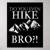 Do You Even Hike Bro! Cool Hiking For Funny Hikers ポスター (正面)