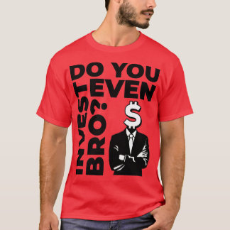 Do You Even Invest Bro Stonks Value Tシャツ