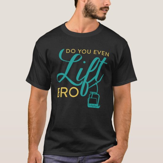 Do You Even Lift Bro  Ski Vacation Holiday Tシャツ (正面)