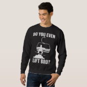 Do you even lift bro Snowboard  Snowboarding スウェットシャツ (正面フル)