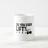 Do You Even Lift Forklift Operator Worker Driver コーヒーマグカップ (中央)