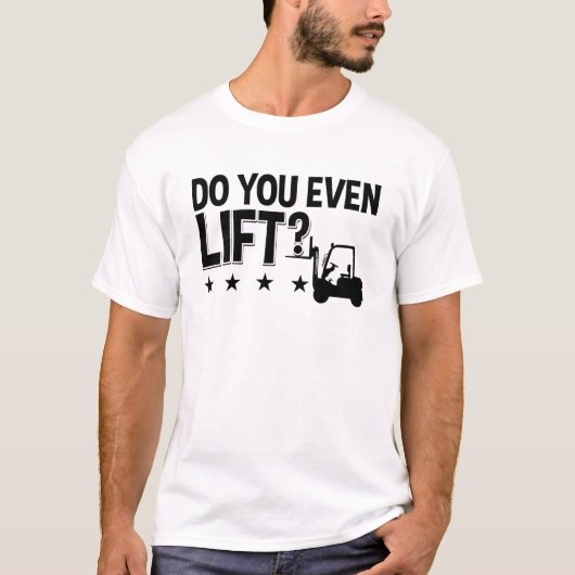 Do You Even Lift Forklift Operator Worker Driver Tシャツ (正面)