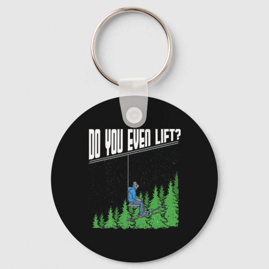 Do You Even Lift Funny Chairlift Ski Skiing Snowbo キーホルダー (正面)