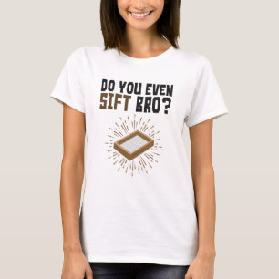 Do You Even Sift Bro考古学 Tシャツ