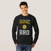 Do You Even Volleyball Bro Tシャツ (正面フル)
