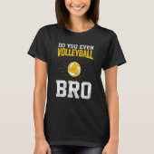 Do You Even Volleyball Bro Tシャツ (正面)