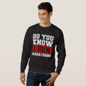Do You Know I Run Marathons Marathoner Runner Runn スウェットシャツ (正面フル)