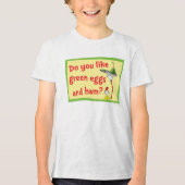 Do You Like Green Eggs and Ham? トライブレンドＴシャツ (正面)