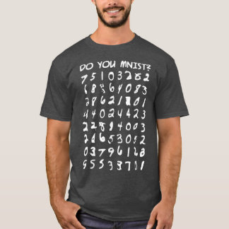 Do you MNIST, Computer Data Science Machine Learni Tシャツ