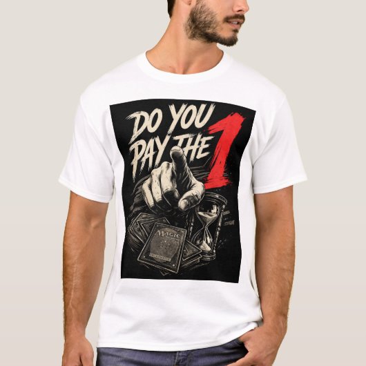 Do You Pay the 1? Gamer T-Shirt – Magic Card Inspi Tシャツ (正面)