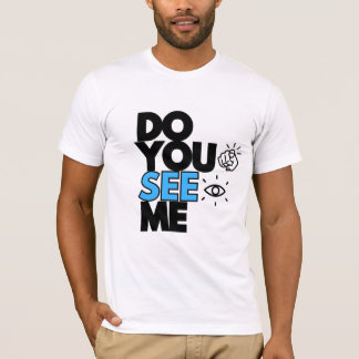 DO YOU SEE ME T-shirt  Tシャツ
