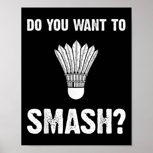 Do You Want To Smash Funny Badminton Shuttle ポスター (正面)