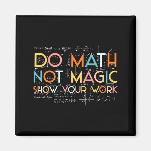 Do Your Math Not Magic Show Work マグネット (正面)