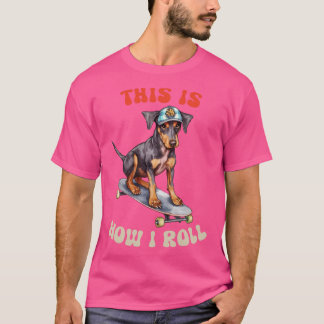 Dobermanこれが私のやり方転がだ Tシャツ